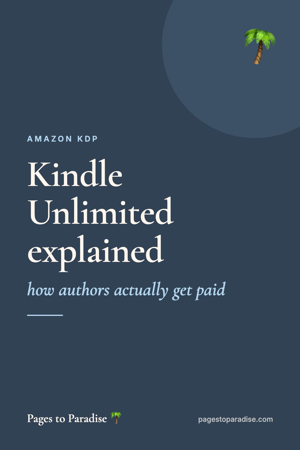 Kindle Unlimited explained: how authors actually get paid